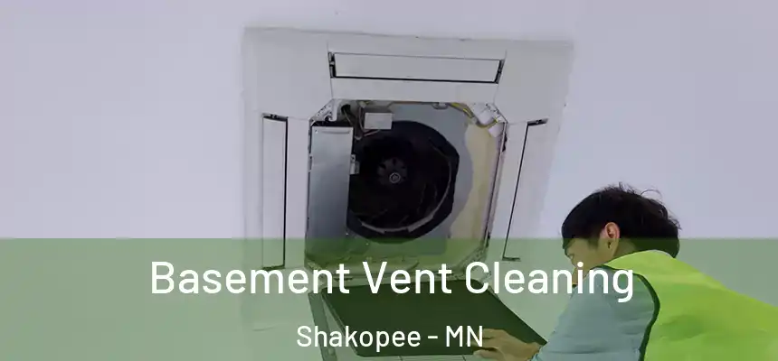  Basement Vent Cleaning Shakopee - MN