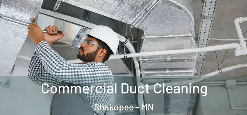 Commercial Duct Cleaning Shakopee - MN