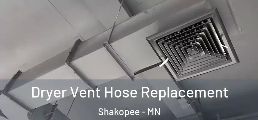 Dryer Vent Hose Replacement Shakopee - MN