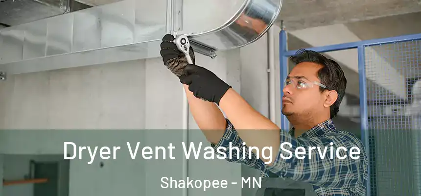  Dryer Vent Washing Service Shakopee - MN
