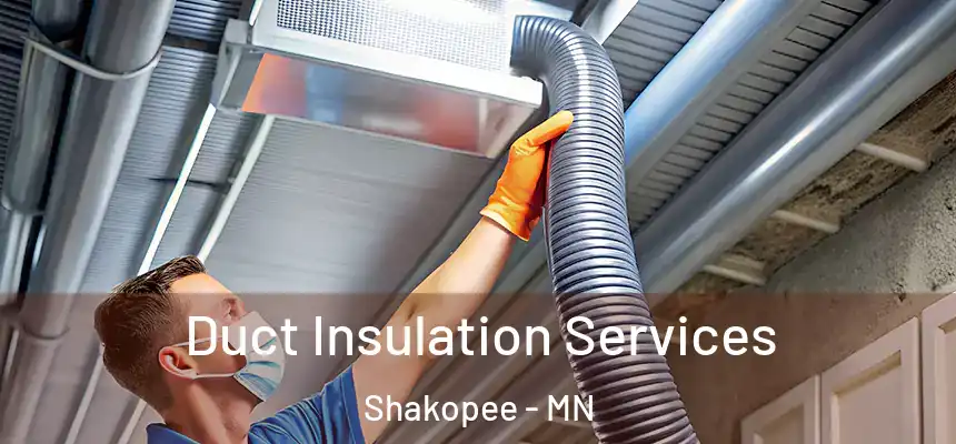  Duct Insulation Services Shakopee - MN