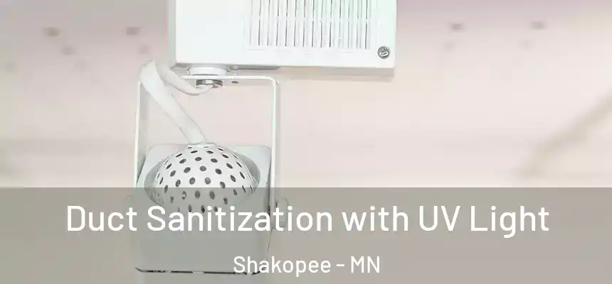 Duct Sanitization with UV Light Shakopee - MN