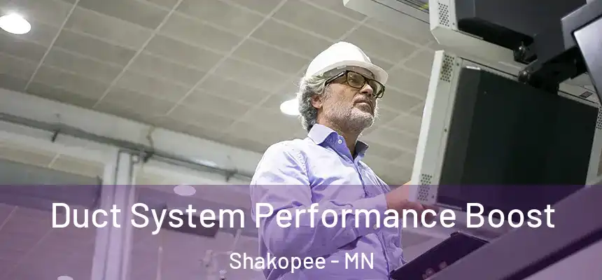 Duct System Performance Boost Shakopee - MN