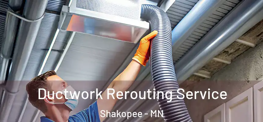  Ductwork Rerouting Service Shakopee - MN
