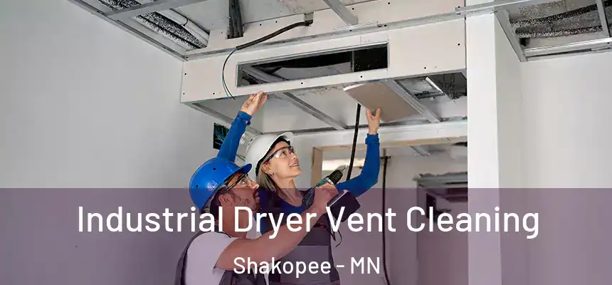 Industrial Dryer Vent Cleaning Shakopee - MN