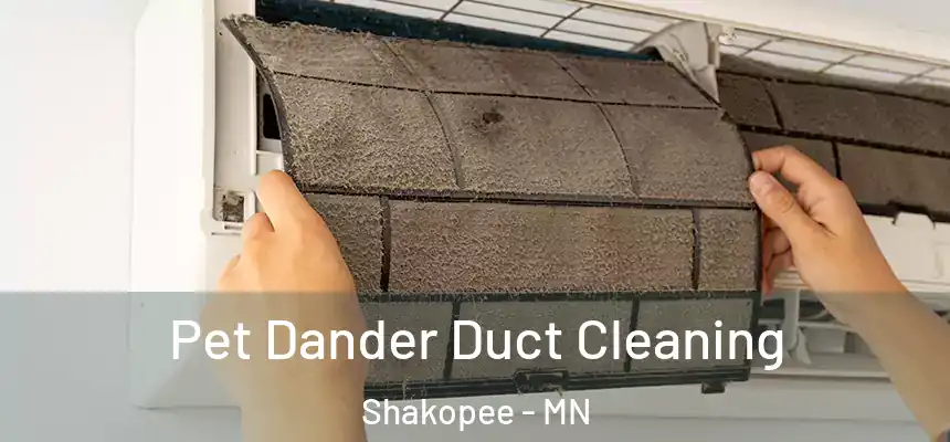 Pet Dander Duct Cleaning Shakopee - MN