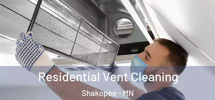  Residential Vent Cleaning Shakopee - MN