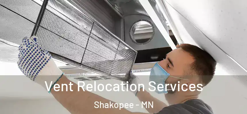 Vent Relocation Services Shakopee - MN